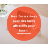 Des formations avec des tarifs attractifs pour tous !