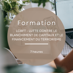 FORMATION LCBFT - LUTTE CONTRE LE BLANCHIMENT DE CAPITAUX ET LE FINANCEMENT DU TERRORISME